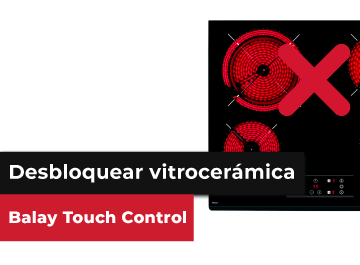 desbloquear vitroceramica balay touch control
