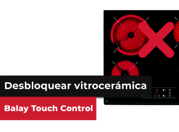 Desbloquear vitrocerámica Balay Touch Control
